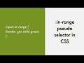 CSS :in-range Pseudo Selector Explained !