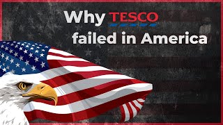 Why Tesco Failed in America: Lessons Learned and Avoiding the Same Mistakes