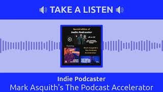 Indie Podcaster - Mark Asquith's The Podcast Accelerator