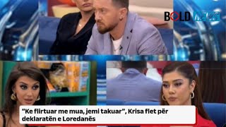 “Ke flirtuar me mua, jemi takuar”, Krisa flet për deklaratën e Loredanës