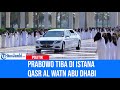 Prabowo Tiba di Istana Qasr Al Watn Abu Dhabi 1