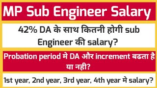 MP sub Engineer salary After 42% DA | probation period || #mpsubengineer2022