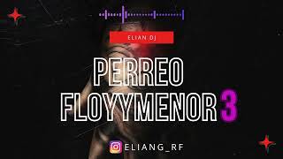 PERREO FLOYYMENOR 3 - Elian Dj