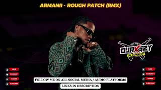 ARMANII - ROUGH PATCH (REMIX)