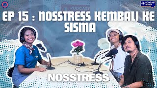 Podcast Sisma EPS 15 : Nosstress Kembali ke Sisma