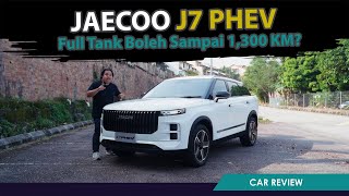 Jaecoo J7 PHEV - Full Tank Boleh Sampai 1,300 KM?