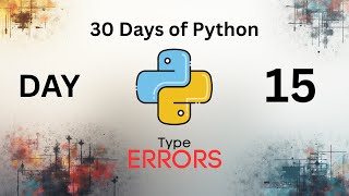 30 Days of Python - Day 15: Type Errors | Devlog #16