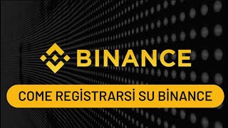 Come registrarsi su Binance / aprire un conto Binance