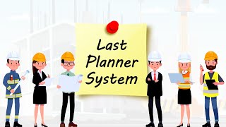 Lean Construction: The Last Planner System