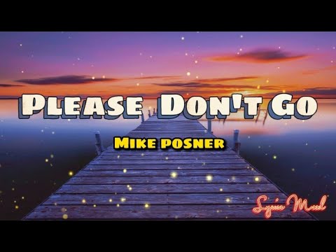 Please Don't Go || Mike Posner - ( Lyrics ) - YouTube