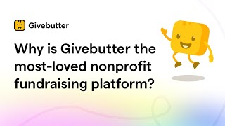 Meet Givebutter, the most-loved nonprofit fundraising platform 💛