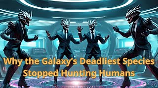 Why the Galaxy’s Deadliest Species Stopped Hunting Humans | HFY Story | SCiFi Story