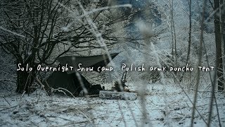 雪中ソロキャンプ　ポーランド軍ポンチョテント   Bushcraft Solo Winter Camp.Polish Army poncho