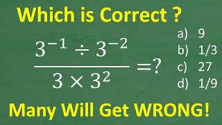 (3 to the neg 1 divided by 3 to the neg 2) all over 3 x 3 squared =? MANY will get WRONG!