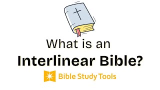 What is an Interlinear Bible?