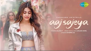 Aaj Sajeya | Official Music Video | Alaya F | Goldie Sohel | Latest Punjabi Songs 2021 | Punit M