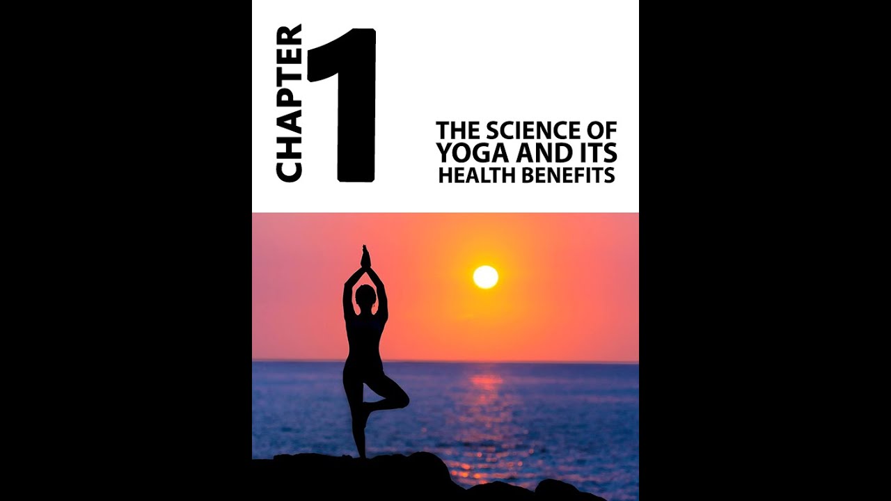 Chapter 1 – The Science Of Yoga And Its Health Benefits - YouTube