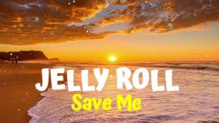 Jelly Roll - Save Me (New Unreleased Audio Song)