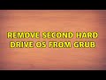 Ubuntu: Remove second hard drive OS from grub (2 Solutions!!)