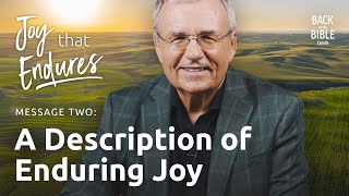 A Description of Enduring Joy | Back to the Bible Canada with Dr. John Neufeld