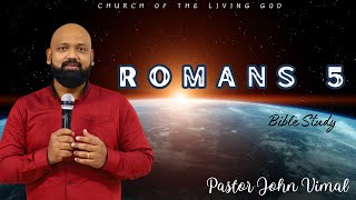 ரோமர் 5 - ம் அதிகாரம் || Bible Study || Pastor John Vimal #romans #biblestudy