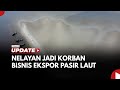 Tempo Explainer: Ekspor Pasir Laut Dibuka Lagi, Siapa yang Paling Cuan