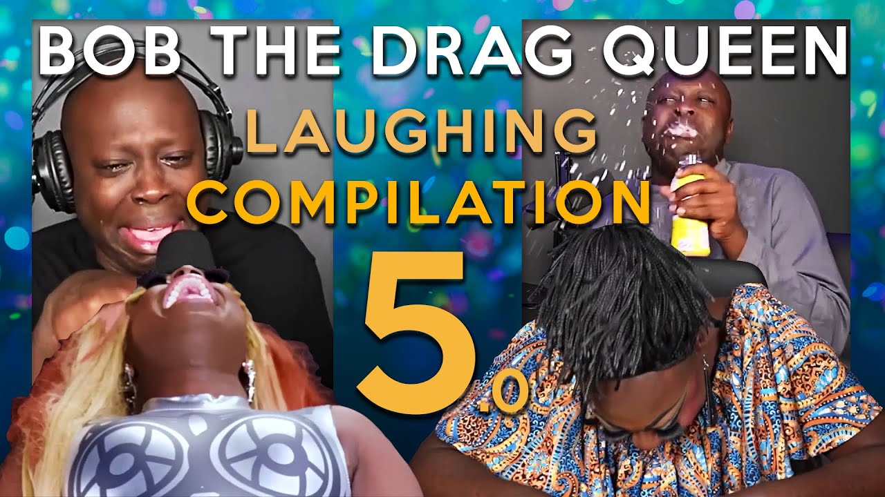 Bob The Drag Queen Laughing Compilation 5 Youtube