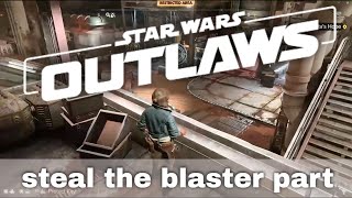 Star Wars Outlaws: New Tricks Questline Stealing the Blaster Part from Crimson Dawn