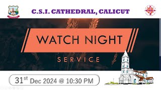 Watch Night Service - കാവൽ രാത്രി ആരാധന - സി.എസ്.ഐ. കത്തീഡ്രൽ കോഴിക്കോട്