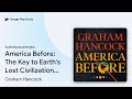 America Before: The Key to Earth's Lost… by Graham Hancock · Audiobook preview