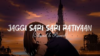 Jaggi Sari Sari Ratiyaan || Slowed \u0026 Reverb ||Lofi Songs || @Runbicmusic