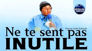 Pasteur joelle Kabasele | Ne te sent pas inutile