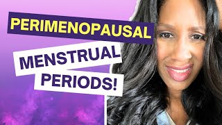 HOW MENSTRUAL PERIODS CHANGE IN PERIMENOPAUSE! 😩 This is My Story