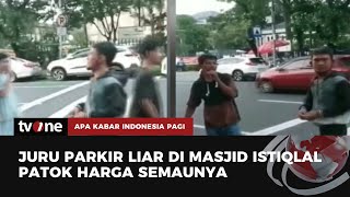 Juru Parkir Liar Minta Pemotor Bayar Rp10 Ribu di Depan Istiqlal | AKIP tvOne