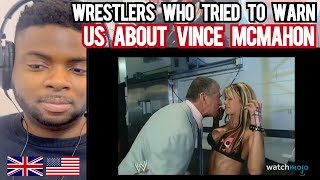 Brit Reacts To WRESTLERS WHO TRIED TO WARN US ABOUT VINCE MCMOHAN!