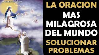 La Oración más Milagrosa del Mundo para que los problemas se solucionen
