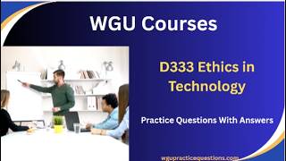D333 Ethics in Technology Practice Questions