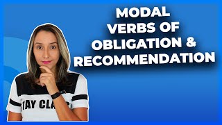 English Grammar: Modals Of Obligation And Recommendation