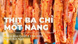 THỊT BA CHỈ PHƠI MỘT NẮNG|Bí Kíp Bảo Quản và Chế Biến Ngon Bất Ngờ