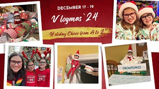 Holiday Cheer From A to Z | Vlogmas 2024 | Day 17-19