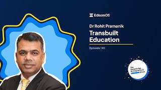 Navigating Global Standards in Education: Dr. Rohit Pramanik's Vision | Episode 40 | TKES Podcast