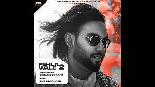 Pehla Wale 2 | Kalle Vaal Ni Vadhae |  Simar Dorraha (Mp3 Video) | Latest New Punjabi Songs 2021