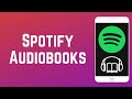 How to Listen to Audiobooks on Spotify