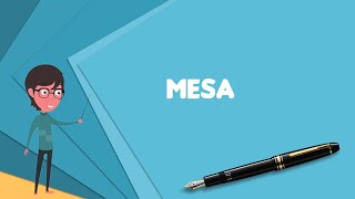 What is Mesa? Explain Mesa, Define Mesa, Meaning of Mesa