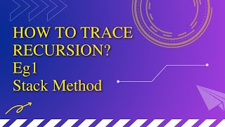 How to trace Recursion? Eg1 Stack Method
