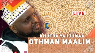 LIVE: KHUTBAH YA IJUMAA-SHEIKH OTHMAN MAALIM