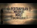 Pertanyaan Malaikat Maut Dalam Kubur