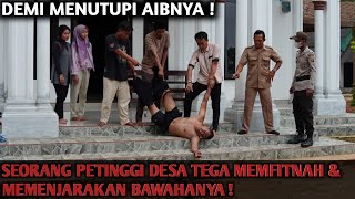 SEORANG KEPALA DESA TEGA MEMFITNAH \u0026 MEMENJARAKAN RT.NYA UNTUK MENUTUPI AIBNYA‼️AKHIRNYA MENYESAL