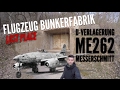 LOST PLACES | FLUGZEUG BUNKERFABRIK | 2.Weltkrieg | Messerschmitt ME262 | Project History | Deutsch