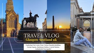 Exploring Glasgow City Centre: George Square, Central Station \u0026 More (Travel vlog)